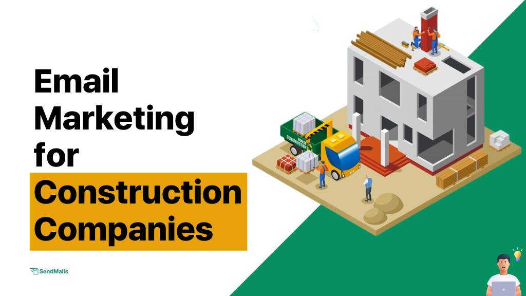 Email Marketing for Construction Companies (Step-By-Step Guide)