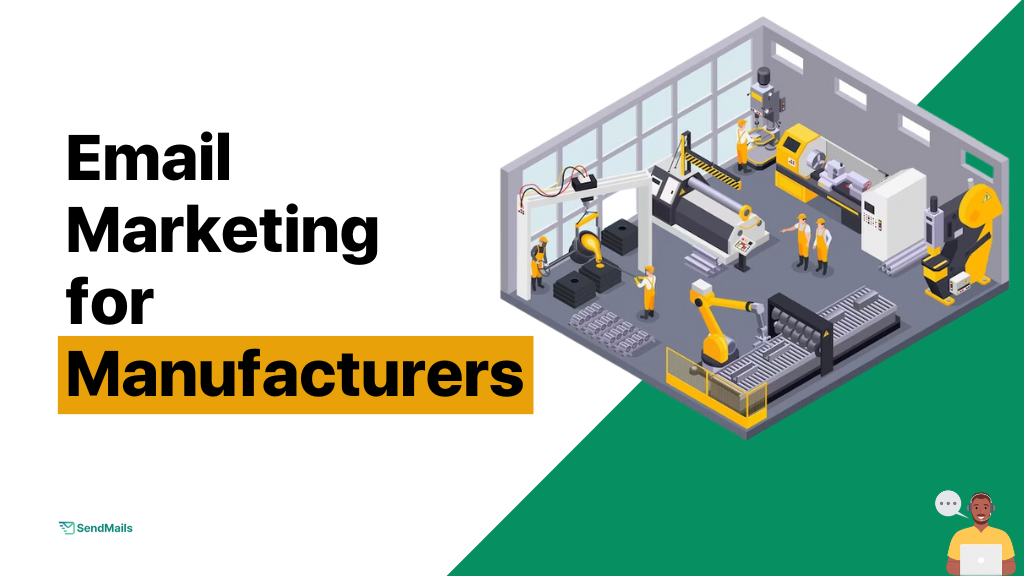 Email Marketing for Manufacturers (Step-By-Step Guide)