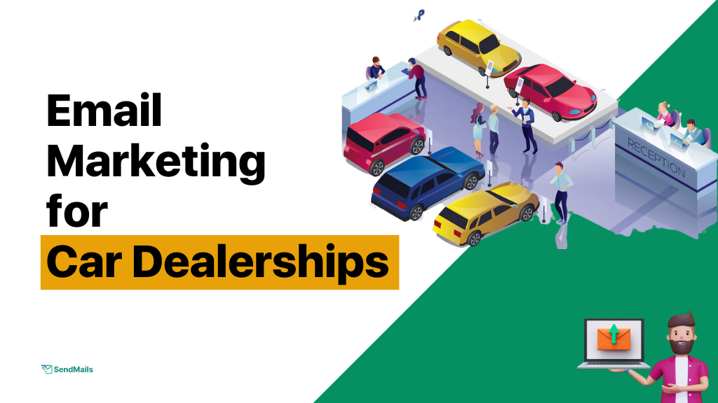 Email Marketing for Car Dealerships (Step-By-Step Guide)